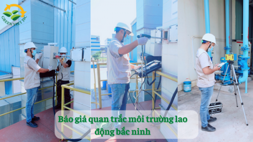 Báo giá quan trắc môi trường lao động Bắc Ninh