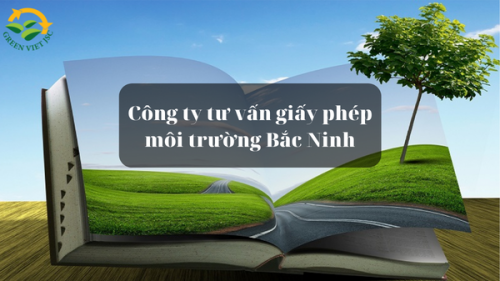 Công ty tư vấn giấy phép môi trường Bắc Ninh