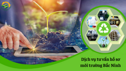 Dịch vụ tư vấn hồ sơ môi trường Bắc Ninh