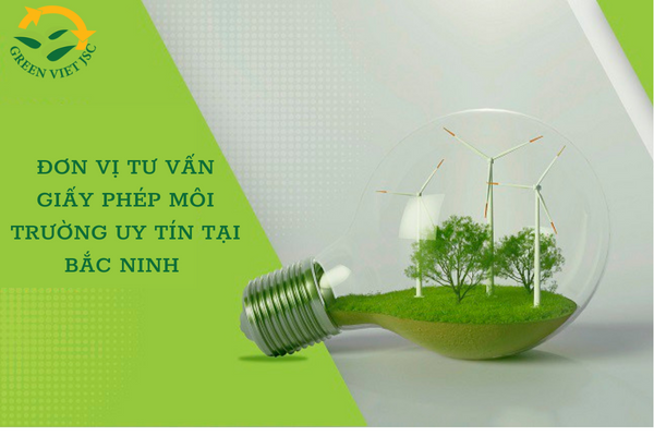 ĐƠN VỊ TƯ VẤN GIẤY PHÉP MÔI TRƯỜNG BẮC NINH