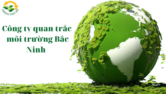 Giới thiệu về công ty quan trắc môi trường Bắc Ninh