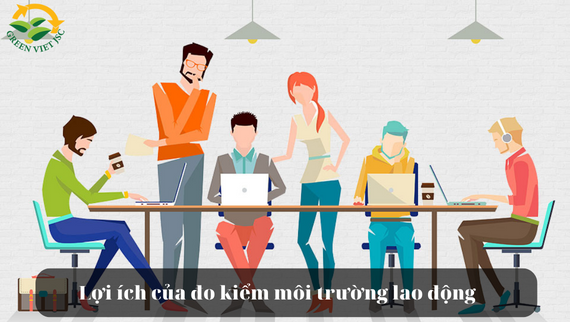 Lợi ích của dịch vụ đo kiểm môi trường lao động